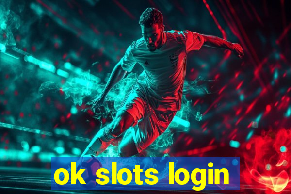 ok slots login